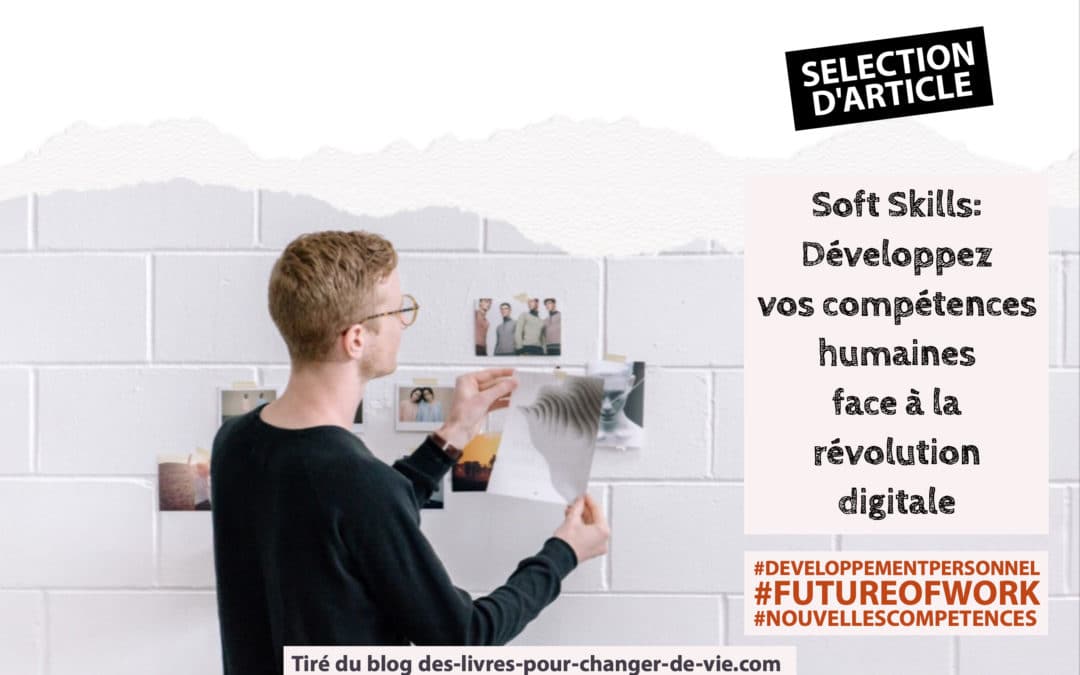 Sélection d’article : Soft Skills | Développez vos compétences humaines face à la révolution digitale